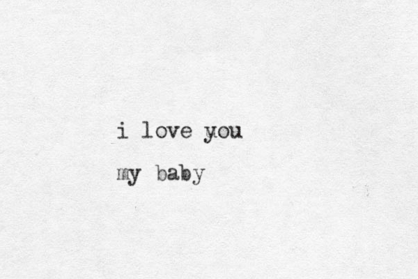 i love u you my baby
