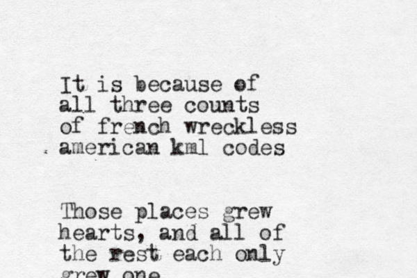 It is because of all three counts of french wreckless american kml codes Those places grew hearts, and all of the rest each only grew one 