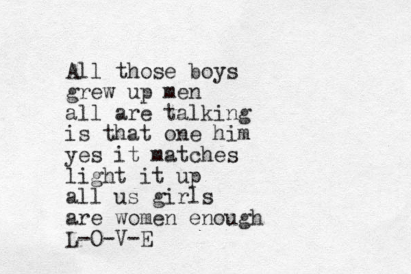 All those boys grew up men all are talking is that one him yes it matches light it up all us girls are women enough L-O-V-E