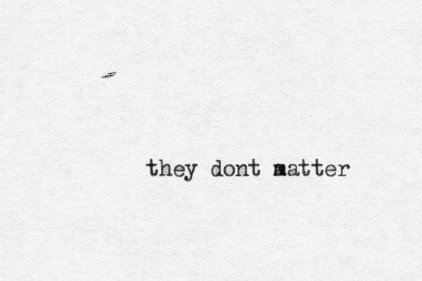 they dont a matter