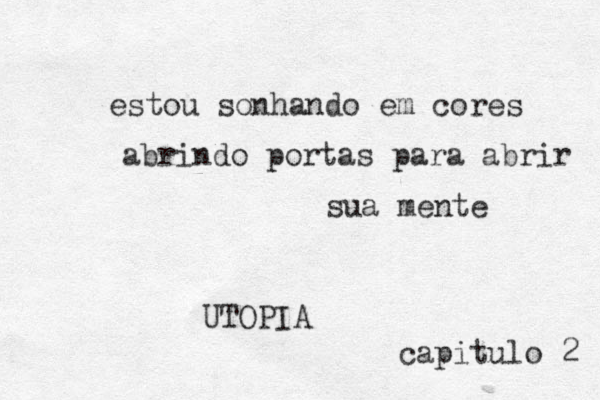 estou sonhando em cores abrindo portas para abrir sua mente UTOPIA capitulo 2 