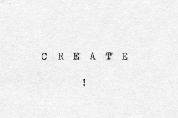 C R E A T E ! 