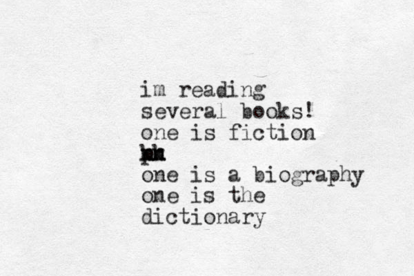 im reading several books! one is fiction pn nn kk one is a biography one is the dictionary
