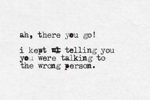 ah, there you go! i kept wl == telling you you were talking to the wrong person.