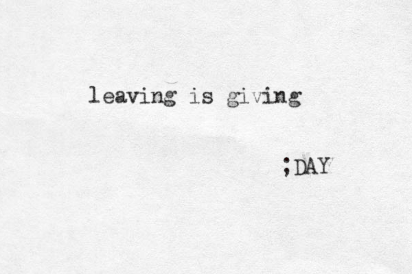 leaving is giving ;DAY 
