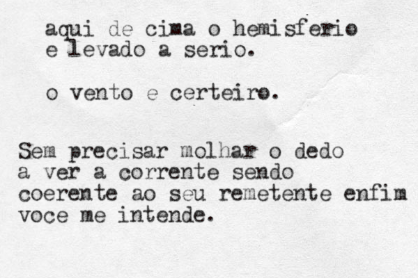 aqui de cima o hemisferio e levado a serio. o vento e certeiro. Sem precisar molhar o dedo a ver a corrente sendo coerente ao seu remetente enfim voce me intende. 
