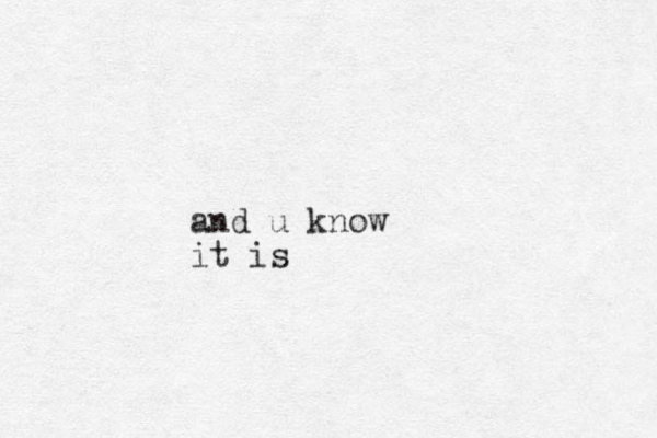 and u know it is