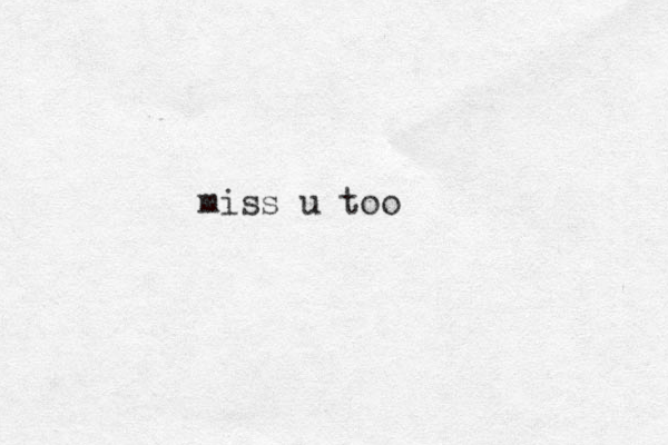 miss u too