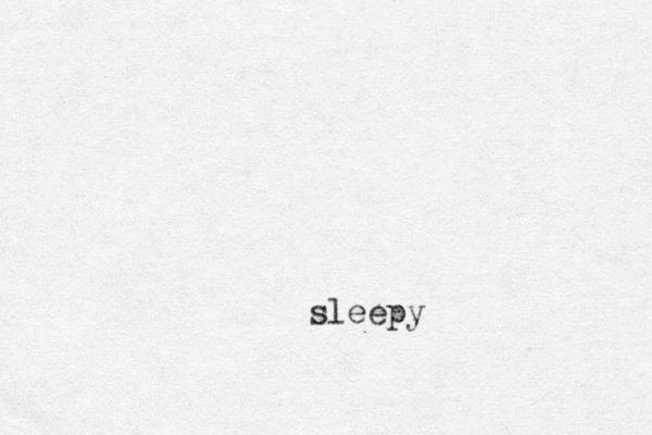 sleepy