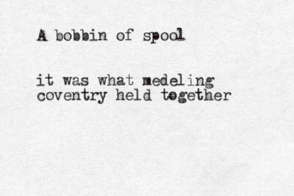 A bobbin of spool it was what medeling coventry held together 