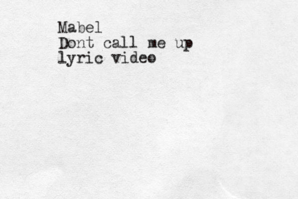 Mabel Dont call me up lyric video