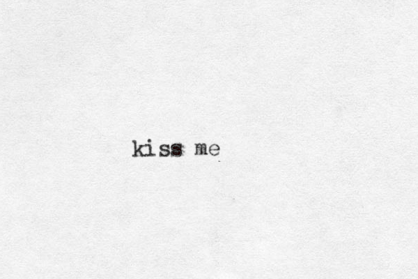 kiss me