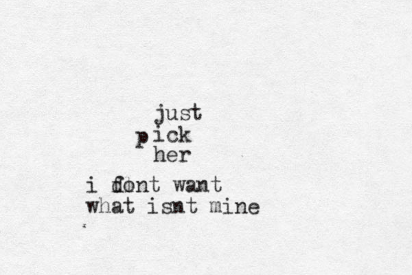 just ick her p i font want l d what isnt mine
