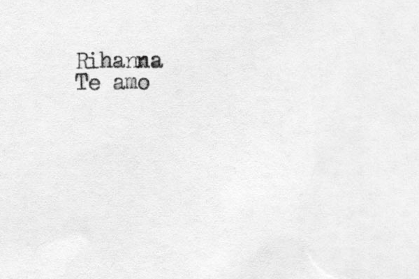 Rihanna Te amo