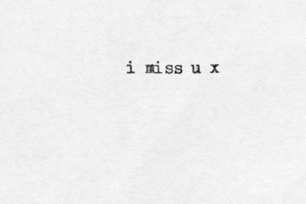 i miss u x