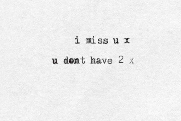 i miss u x u dont have 2 x