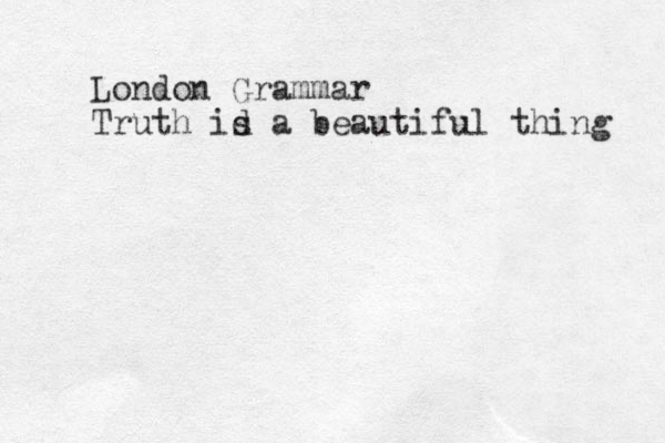 London Grammar Truth id s a beautiful thing 
