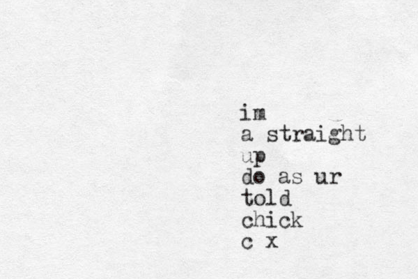 im a straight up do as ur told chick c x