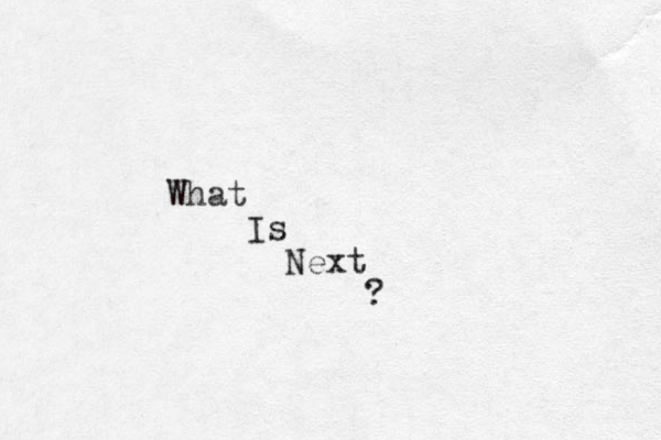 What Is Next ? 