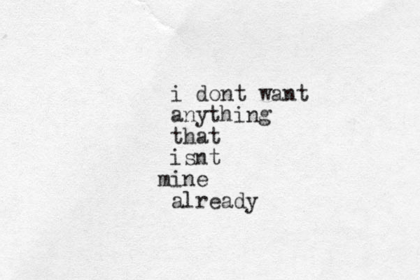 i dont want anything that isnt ine m already