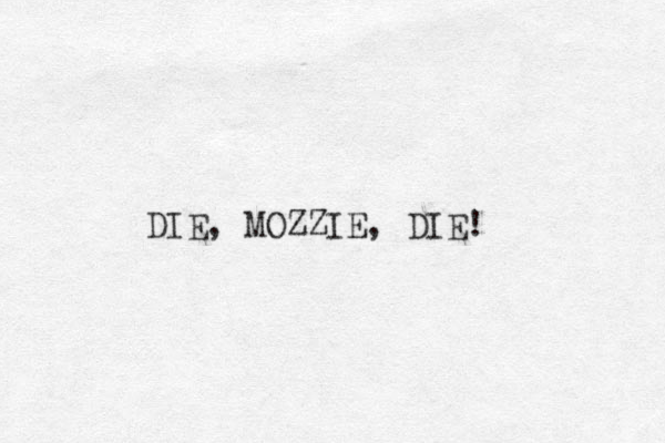 DIE, MOZZIE, DIE! 