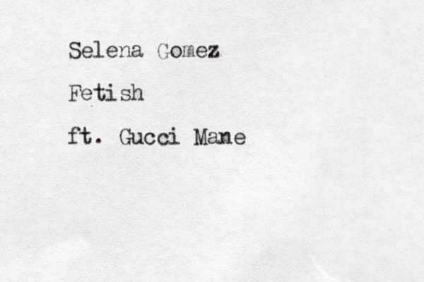 Selena Gomez Fetish ft. Gucci Mane