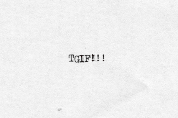 TGIF!!!