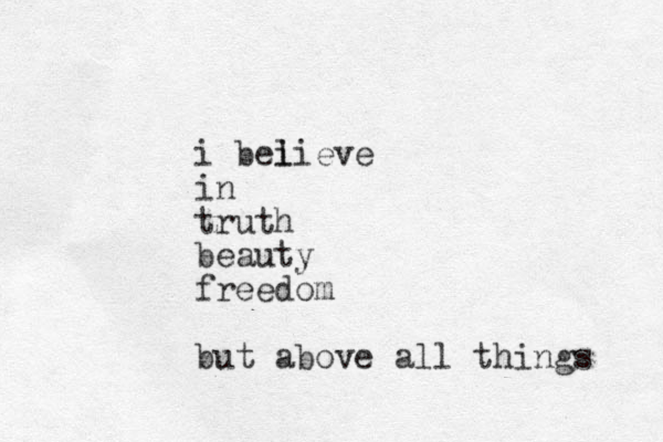 i bei lieve in truth beauty freedom but above all things 
