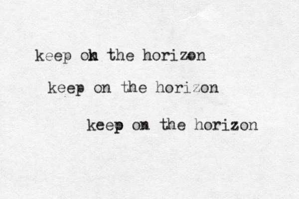 keep ok t n n he horizon keep on the horizon keeo o p p n the horizon 
