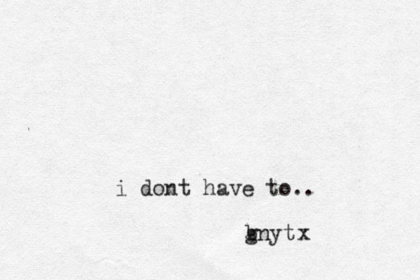 i dont have to.. bnyt g x