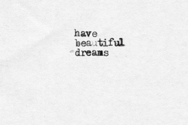 have beautiful dreams