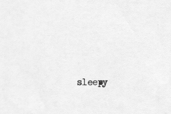sleepy