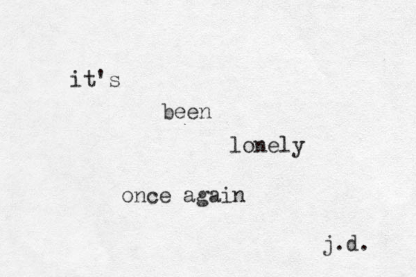 it's been lonely once again j.d. 