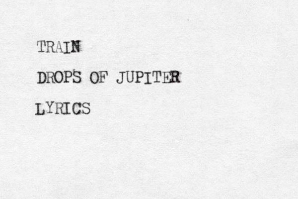 TRAIN DROPS OF JUPITER LYRICS