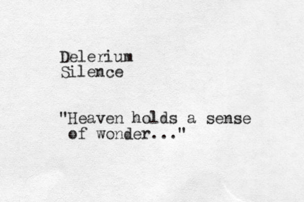 Delerium Silence "Heaven holds a sense of wonder..."