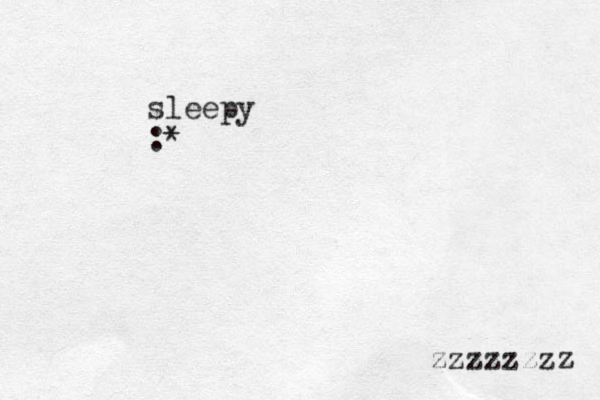 sleepy :* zzzzzzzz 