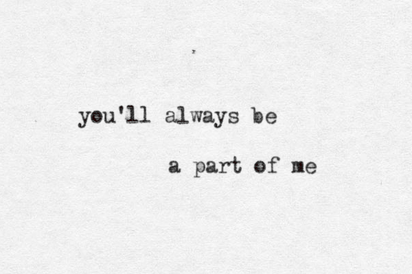 you'll always be a part of me 