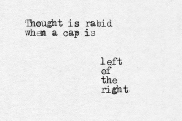 Thought is rabid when a cap is left of the right