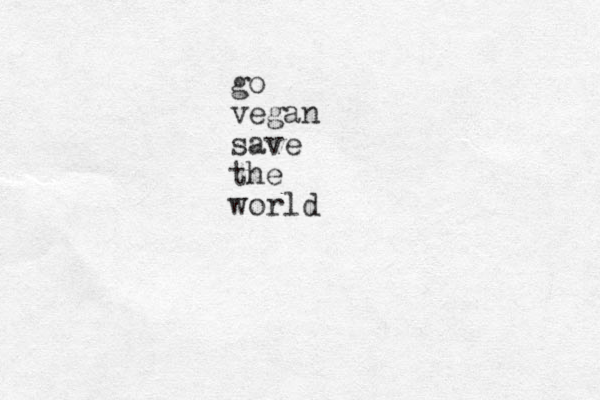 go vegan save the world