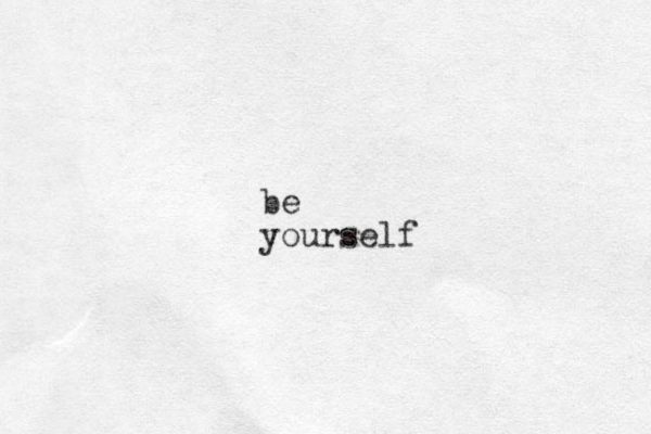 be yourself