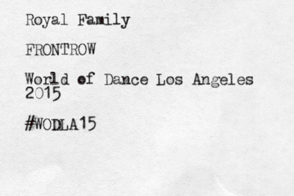 Royal Family FRONTROW World of Dance Los Angeles 2015 #WODLA15