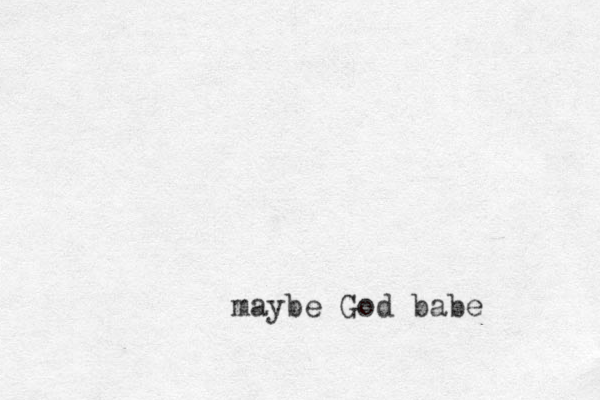 maybe God babe