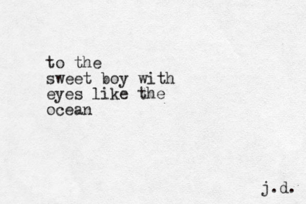 to the sweet boy with eyes like the ocean j.d. 