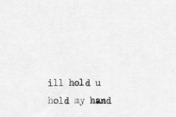 ill hold u hold my hand