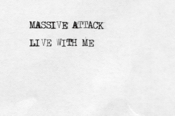 MASSIVE ATTACK LIVE WITH ME