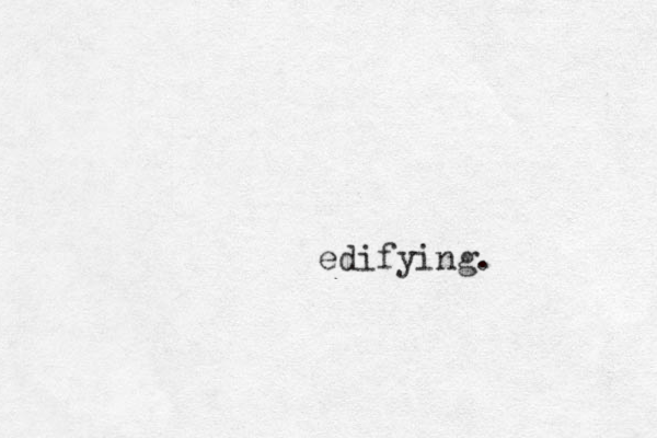 edifying.