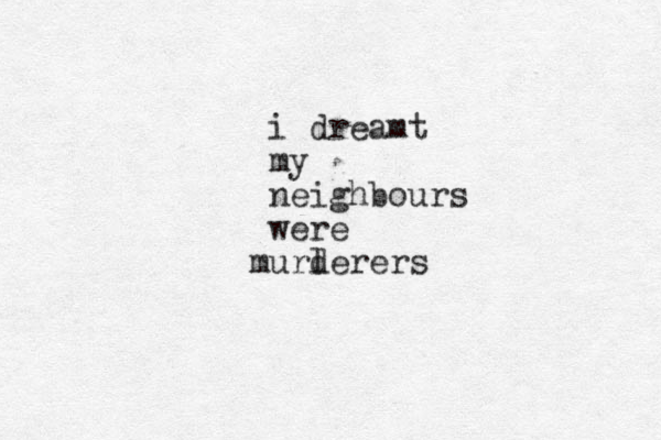 i dreamt my neighbours were urdere l m rs 