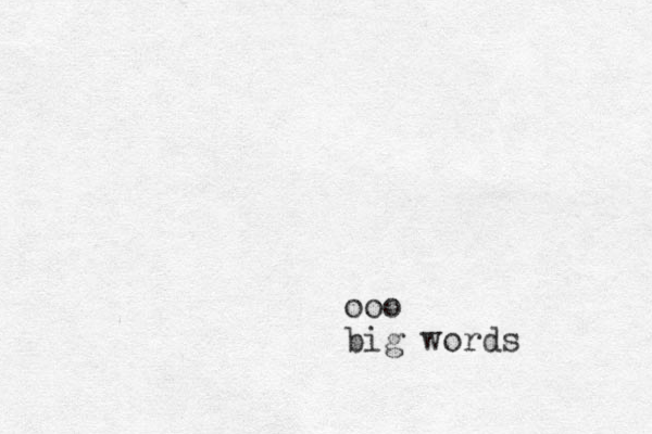 ooo big words