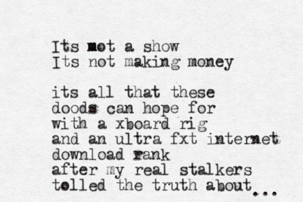 Its mot m a show Its not making money its all that these doods can hope for with a xboard rig and an ultra fxt internet download rank after my real stalkers tolled the truth about ... 