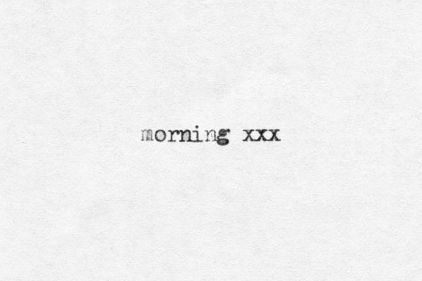 morning xxx